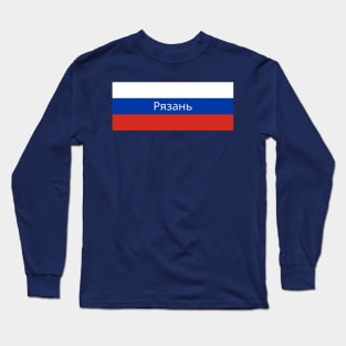 Ryazan City in Russian Flag Long Sleeve T-Shirt